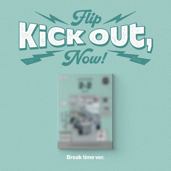 KICKFLIP - KICK OUT, FLIP NOW!
