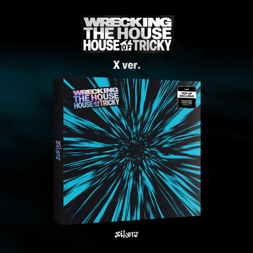 XIKERS - HOUSE OF TRICKY : WRECKING THE HOUSE (POP-UP EXCLUSIVE)