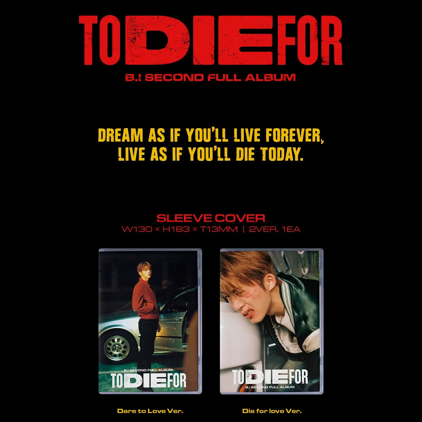 B.I – To Die For (2nd Full Album)