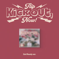 KICKFLIP - KICK OUT, FLIP NOW! (GET READY VER.)