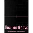 BLACKPINK - How You Like That [1st Single Album - Special Edition]