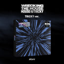 XIKERS - HOUSE OF TRICKY : WRECKING THE HOUSE (POP-UP EXCLUSIVE)