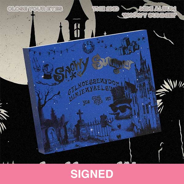 SIGNED - CLOSE YOUR EYES - SNOWY SUMMER (GHOST BOARD VER.)