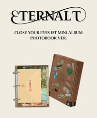 CLOSE YOUR EYES - SIGNED ETERNALT (PHOTOBOOK VER.)